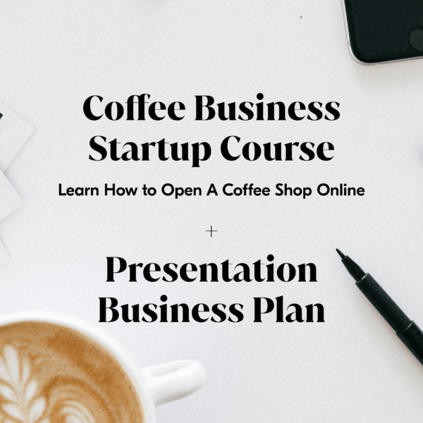 Image of a partial coffee mug, pen, and corner of a notebook with Coffee Business Startup Course + Presentation Business Plan text over the top.